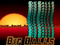 BIG BALLS BIG BALLS BIG BALLS BIG BALLS BIG BALLS BICBALLS BIGBALL'S IGBALLS BIGBALLSTI BIG BALLS BIGBALLS BIGBALLS IC BALLS BIC BALLS