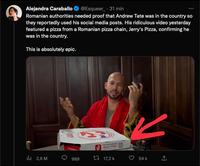 Alejandra Caraballo @Esqueer. 31 min Romanian authorities needed proof that Andrew Tate was in the country so they reportedly used his social media posts. His ridiculous video yesterday featured a pizza from a Romanian pizza chain, Jerry's Pizza, confirming he was in the country. This is absolutely epic. ₁2,6 M SAARE 33 989 Jerry's Pizze 17,2 k 54 k 企