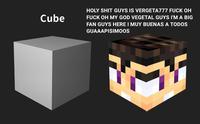 Cube H-------- GUYS IS VERGETA777 F--- OH F--- OH MY GOD VEGETAL GUYS I'M A BIG FAN GUYS HERE I MUY BUENAS A TODOS GUAAAPISIMOOS 15