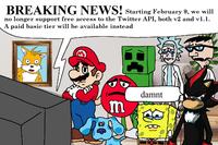 BREAKING NEWS! Starting February 9, we will no longer support free access to the Twitter API, both v2 and v1.1. A paid basic tier will be available instead m damnt