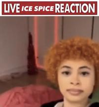 LIVE ICE SPICE REACTION (