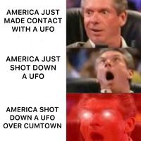 AMERICA JUST MADE CONTACT WITH A UFO AMERICA JUST SHOT DOWN A UFO AMERICA SHOT DOWN A UFO OVER CUMTOWN