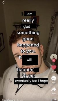 HOUX I am really glad something good happened to you. will It happen to me eventually too i hope @localtotoro · 2d ago + 25.7K 409 1091