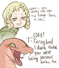 Wow... you really are into my snake form... a lot? OH! T-Tarnished I didn't think you were being serious haha ha