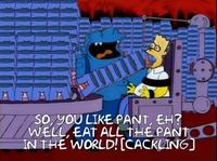 SO, YOU LIKE PANT, EH? WELL, EAT ALL THE PANTO IN THE WORLD! [CACKLING]