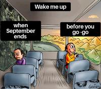 Wake me up when September ends before you go-go GENILDO