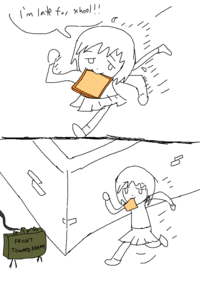 I'm late for school!! FRONT TOWARD ENEMY