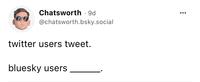 Chatsworth - 9d @chatsworth.bsky.social twitter users tweet. bluesky users :
