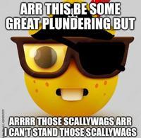 kdot ARR THIS BE SOME GREAT PLUNDERING BUT Hobe Stack | #290707177 po Adobe Stoc Adobe Stock ARRRR THOSE SCALLYWAGS ARR I CAN'T STAND THOSE SCALLYWAGS