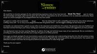 SHREK THE THIRD Dear players, We would like to sincerely apologize for the underwhelming experience many of you have had with Shrek The Third upon its release. We acknowledge and deeply regret that the game did not meet the expectations we set for ourselves or for our dedicated community. Please accept our sincere apologies for any disappointment this may have caused. Our goal as a studio, and as passionate Shrek fans, has always been to tell a compelling and immersive story-driven adventure. Crafting a story with Far Far Away as our playground has been the greatest honor- and the biggest challenge we have faced so far. At Daedalic, we understand that a game's success relies on the enjoyment and satisfaction of its players. We genuinely value your feedback and have been actively listening to your voices, reading your comments, and analyzing the constructive criticism and suggestions you have provided. Our development team has been working diligently to address the bugs and technical issues many of you ienced. We are committed to providing you with patches that will allow you to enjoy the game to its fullest potential. Once again, we deeply apologize for any inconvenience caused, and we appreciate your understanding during this time. We will continue to keep you updated on our progress and provide transparent communication regarding the upcoming patches and improvements. Your passion and dedication as players have been the driving force behind our determination to make things right. Thank you for Sincerely, your support. DAEDALIC ENTERTAINMENT