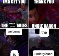 IMA GET YOU THE MILES UNCLE AARON battle pass welcome the 35 THANK YOU to underground