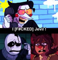 T I [F#CKED] Jevil!