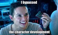 I bypassed the character development