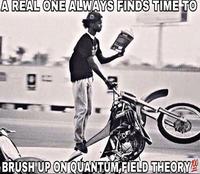 A REAL ONE ALWAYS FINDS TIME TO @shirtlessgatorade BRUSH UP ON QUANTUM FIELD THEORY 100