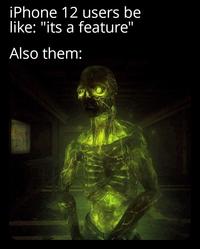 iPhone 12 users be like: "its a feature" Also them: