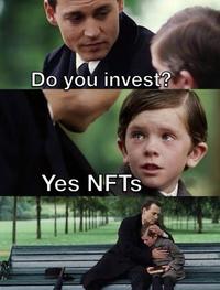 Do you invest? Yes NFTs