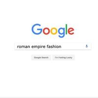 Google roman empire fashion Google Search I'm Feeling Lucky ļ