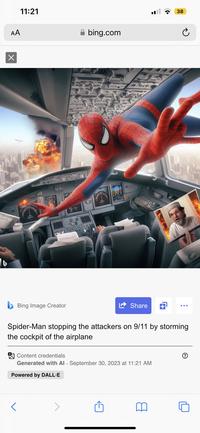 AA × 11:21 MOCH < Bing Image Creator 3-7. bing.com ger Share Content credentials Generated with Al. September 30, 2023 at 11:21 AM Powered by DALL.E 38 PARMES Spider-Man stopping the attackers on 9/11 by storming the cockpit of the airplane Ć