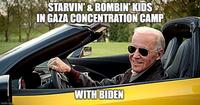 Starving & Bombin Kids in Gaza Concentration Camp With Biden