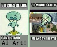 BITCHES BE LIKE 10 MINUTES LATER CANT STAND AI Art! CAY SEX 00 ME AND THE BESTIE