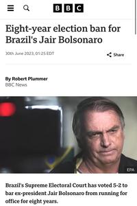 = Q Eight-year election ban for Brazil's Jair Bolsonaro 30th June 2023, 01:25 EDT BBC By Robert Plummer BBC News Share EPA Brazil's Supreme Electoral Court has voted 5-2 to bar ex-president Jair Bolsonaro from running for office for eight years.