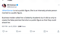 Bill Ackman @Billackman .@NeriOxman is not a public figure. She is an intensely private person married to a public figure. Business Insider called her a Celebrity Academic but it did so only to create the false premise that she is a public figure so that they could attack her. 6:51 PM-Jan 9, 2024 2.6M Views 1.1K 401 3.1K 79 1