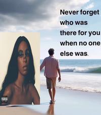 PARENTAL ADVISORY EXPLICIT CONTENT Never forget who was there for you when no one else was.