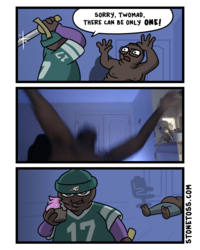 ZCE 4T SORRY, TWOMAD, THERE CAN BE ONLY ONE! 17 STONETOSS.COM