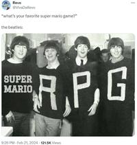 Revo @VivaDaRevo "what's your favorite super mario game?" the beatles: SUPER MARIO AP,G 9:26 PM Feb 21, 2024 121.5K Views . :