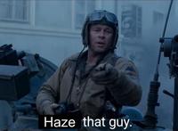 Haze that guy.