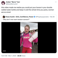 Amber "Berry" Carr @bloodberry_tart this video made me realize you could put your booze in your double walled water bottle and keep it cold the whole time you party. women are so smart Chase Austin Girls, Confidence, Power "Why don't men want western women?" 2:43 ● SAMBO 12:31 AM. Mar 1, 2024 26.5K Views @Playboysparadox. Feb 26