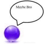 Maybe Bro