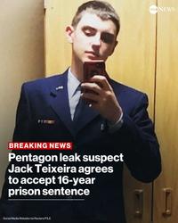 BREAKING NEWS Pentagon leak suspect Jack Teixeira agrees to accept 16-year prison sentence Social Media Website/via Reuters/FILE abc NEWS