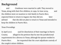 Background and] Graebener were married in 1988. They moved to Texas, along with their five children, in 1999. In June 2009, later and the children went on vacation to visit family in Puerto Rico. expected them to return in August, but they did not. advised that she did not plan to return to Texas and intended to keep the children in Puerto Rico. Texas Proceedings In April 2010 County. sued for dissolution of their marriage in Harris alleged in his petition that he met the jurisdictional requirements for a divorce in Texas, although his spouse resided in Puerto Rico. lso requested that the court adjudicate custody of the couple's minor children.