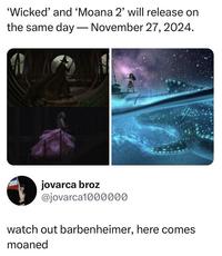 'Wicked' and 'Moana 2' will release on the same day - November 27, 2024. jovarca broz @jovarca1000000 watch out barbenheimer, here comes moaned
