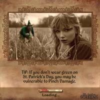TIP: If you don't wear green on St. Patrick's Day, you may be vulnerable to Pinch Damage. Loading... IRL Loading SCREENS