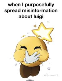 when I purposefully spread misinformation about luigi PROTENDOYT