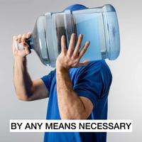 BY ANY MEANS NECESSARY