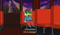 (chuckles) I'm in danger.