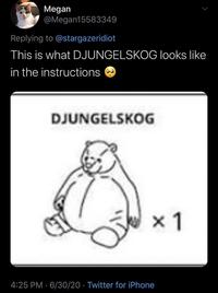 Megan @Megan15583349 Replying to @stargazeridiot This is what DJUNGELSKOG looks like in the instructions DJUNGELSKOG 4:25 PM 6/30/20 Twitter for iPhone . × 1