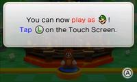 You can now play as ! Tap on the Touch Screen. A
