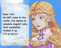 Dear Link: Do NOT come to the castle. I've baked an absolute dogshit cake. Just completely f----- it up. I'm so sorry- Zelda