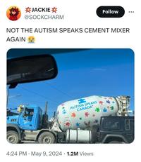 *JACKIE @SOCKCHARM Follow NOT THE AUTISM SPEAKS CEMENT MIXER AGAIN HET E AUTISM SPEAKS CANADA . 4:24 PM May 9, 2024 1.2M Views .