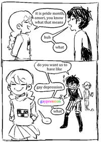 it is pride month, omori, you know what that means huh what do you want us to have like what gay depression ส gaypression