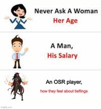 imgflip.com Never Ask A Woman Her Age Л A Man, His Salary An OSR player, how they feel about tieflings