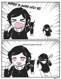 ANDREW IS GONNA CATCH ME! AHNN ANDY IS GONNA CATCH ME~~ AO VI