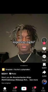 superstar,right? 65.8K 10.9K 8,804 ☑Template. Yes he's a playmaker MDH Photo Meet yes.#x #xxxtentacion #ripx #letthisblowup #blowup #vir... See more See original 3,959 + Home Friends Inbox Profile