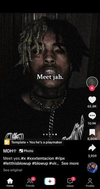Meet jah. 65.8K 10.9K 8,804 ☑Template Yes he's a playmaker MDH Photo Meet yes.#x #xxxtentacion #ripx #letthisblowup #blowup #vir... See more See original Home Friends + Inbox 3,959 ୪ Profile