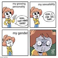 SHEN COMIX my growing personality my sexualality YEAH, THAT MAKES SENSE! YEAH, I CAN SEE THAT. my gender WHAT THE F---