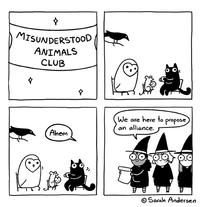 ✓ MISUNDERSTOOD ANIMALS CLUB 4 Ahem ☑ We are here to propose an alliance. BE Sarah Andersen